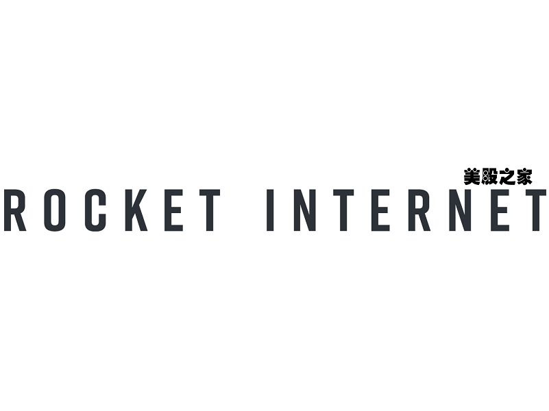 德国风险投资及孵化器公司：火箭网 Rocket Internet SE(RCKZF)